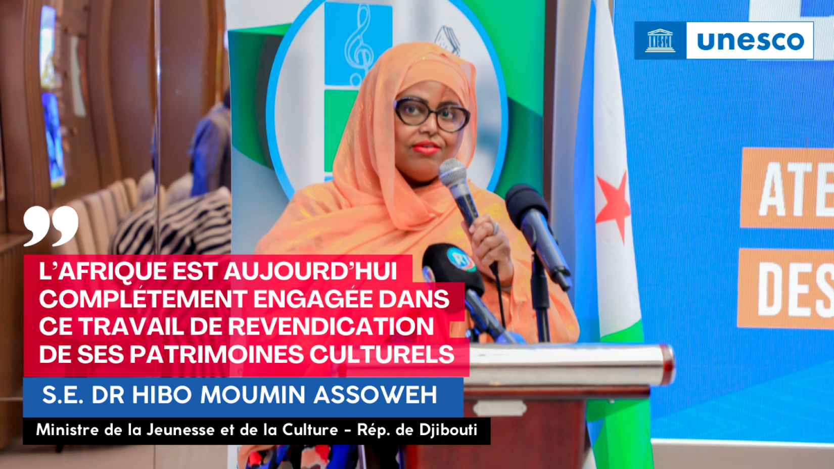 Discours de S.E Dr Hibo Moumin Assoweh, Ministre de la jeunesse et de la Culture